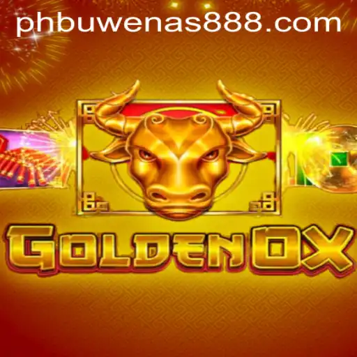 GoldenOx: The Game Revolutionizing Entertainment with PHBuwenas