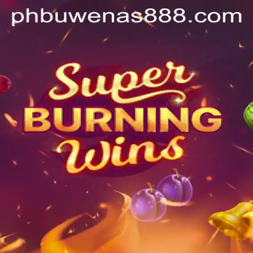 Unleashing the Thrill: SuperBurningWins in the Wake of PHBuwenas